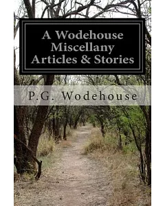A wodehouse Miscellany Articles & Stories
