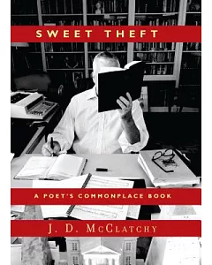 Sweet Theft: A Poet’s Commonplace Book