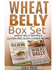 Wheat Belly Box Set: Wheat Belly Recipes & Gluten Free Slow Cooker Recipes