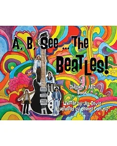 A, B, See the Beatles!: A Children’s ABC Book