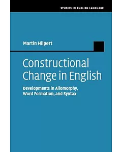 Constructional Change in English: Developments in Allomorphy, Word Formation, and Syntax