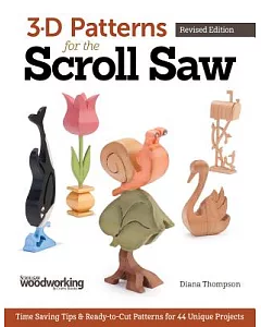 3-d Patterns for the Scroll Saw: Time-saving Tips & Ready-to-cut Patterns for 44 Unique Projects