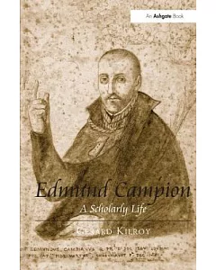 Edmund Campion: A Scholarly Life