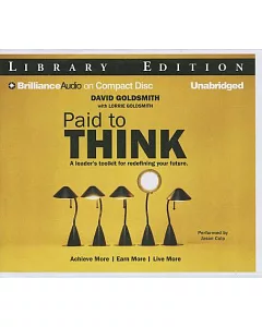 Paid to Think: A Leader’s Toolkit for Redefining Your Future; Library Edition