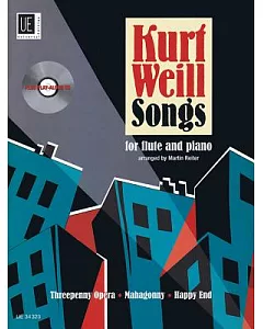 Kurt Weill Songs: Flute and Piano With a Cd of Performance and Play-along Tracks