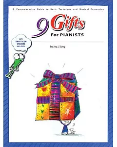 9 Gifts for Pianists: A Comprehensive Guide to Basic Technique and Musical Expression