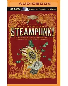Steampunk!: An Anthology of Fantastically Rich and Strange Stories, Includes Bonus Disc