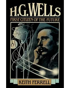 H. G. Wells: First Citizen of the Future