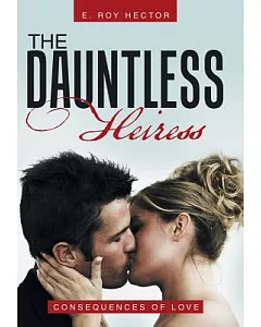 The Dauntless Heiress: Consequences of Love