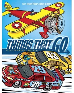 Things That Go Coloring Book: Cars, Trucks, Planes, Trains & More!