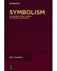 Symbolism 2015: An International Annual of Critical Aesthetics