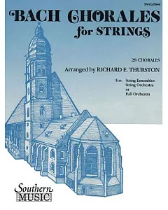 Bach Chorales for Strings: 28 Chorales for String Bass