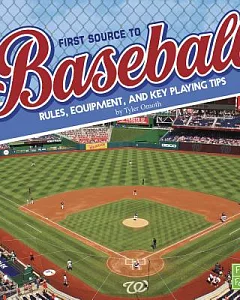 First Source to Baseball: Rules, Equipment, and Key Playing Tips