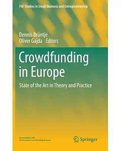 Crowdfunding in Europe: State of the Art in Theory and Practice