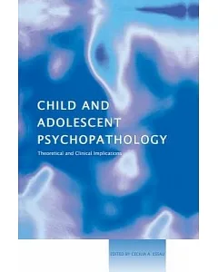 Child and Adolescent Psychopathology: Theoretical and clinical implications