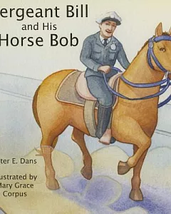 Sergeant Bill and His Horse Bob