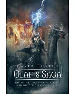Olaf’s Saga: The True Story of a Viking King and the Discovery of America