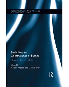 Early Modern Constructions of Europe: Literature, Culture, History