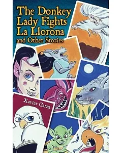 The Donkey Lady Fights La Llorona and Other Stories / La Señora Asno Se Enfrenta a La Llorona Y Otros Cuentos