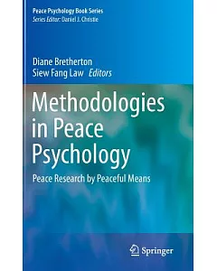 Methodologies in Peace Psychology: Peace Research by Peaceful Means