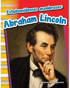 Estadounidenses asombrosos / Amazing Americans: Abraham Lincoln / Abraham Lincoln