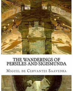 The Wanderings of Persiles and Sigismunda