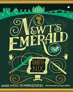 Newt’s Emerald: Magic, Maids, and Masquerades: Library Edition