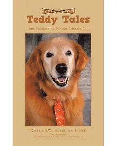 Teddy Tales: True Stories of a School Therapy Dog