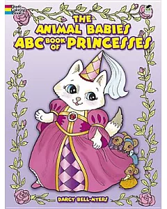 The Animal Babies ABC Book of Princesses