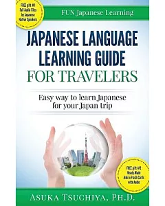 Japanese Language Learning Guide for Travelers: Easy Way to Learn Japanese for Your Japan Trip