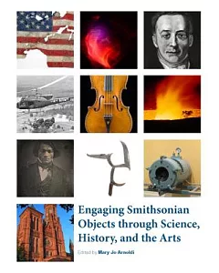 Engaging Smithsonian Objects Through Science, History, and the Arts