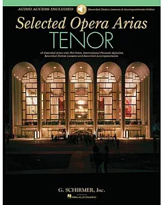 Tenor: 10 Essential Arias with Plot Notes, Ipa, Recorded Diction Lessons and Recorded Accompaniments