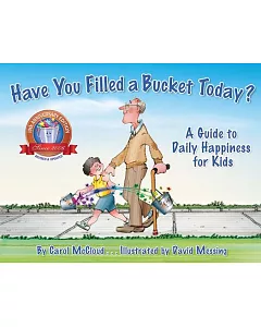 Have You Filled a Bucket Today?: A Guide to Daily Happiness for Kids
