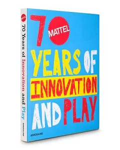 Mattel 70 Years Of Innovation and Play