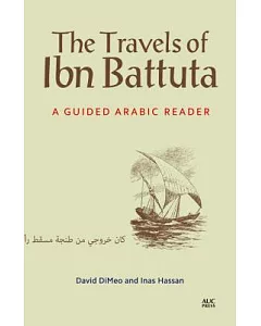 The Travels of Ibn Battuta: A Guided Arabic Reader