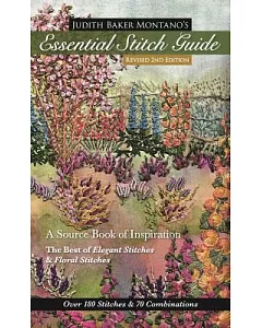 judith baker Montano’s Essential Stitch Guide: A Source Book of Inspiration: The Best of Elegant Stitches & Floral Stitches