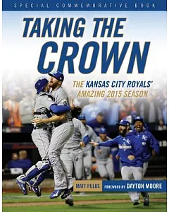 Taking the Crown: The Kansas City Royals’ Amazing 2015 Season