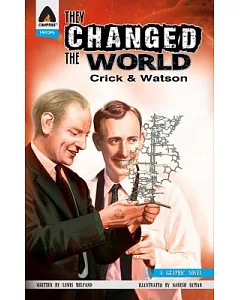 They Changed the World: Crick & Watson