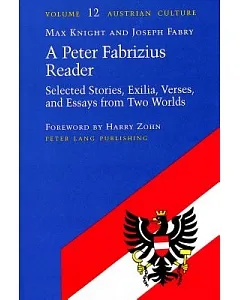 A Peter Fabrizius Reader: Selected Stories, Exilia, Verses, and Essays from Two Worlds
