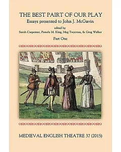 Medieval English Theatre: The Best Pairt of Our Play