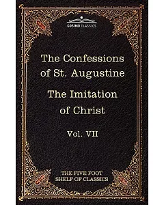 The Confessions of St. Augustine & the Imitation of Christ by Thomas a Kempis: