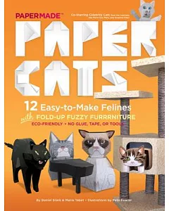 Paper Cats: 12 Easy-to-make Felines With Fold-up Fuzzy Furrrniture