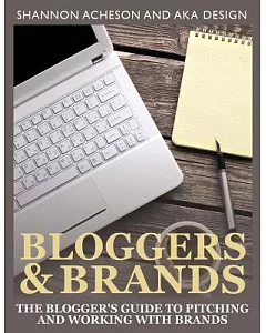 Bloggers and Brands: The Blogger’s Guide to Pitching and Working With Brands