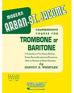 Modern Arban-St. Jacome: Comprehensive Course for Trombone or Baritone