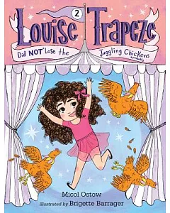 Louise Trapeze Did Not Lose the Juggling Chickens