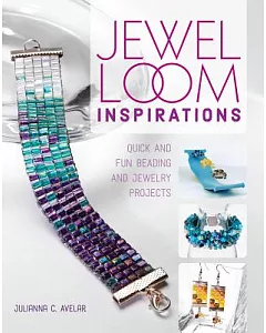 Jewel Loom Inspirations: Quick and Fun Beading and Jewelry Projects