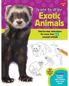 Learn to Draw Exotic Animals: Step-by-Step Instructions for more than 25 unusual animals
