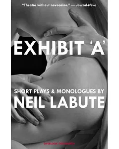 Exhibit ’A’: Short Plays & Monologues