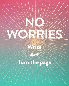 No Worries: Write, Act, Turn the Page