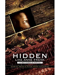 Hidden Like anne Frank: Fourteen True Stories of Survival